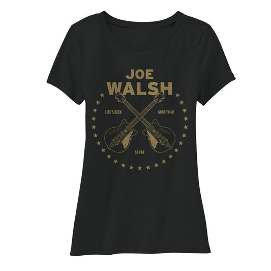women's tee-black-"Life's been good to me so far Joe Walsh" two crossed guitars and stars