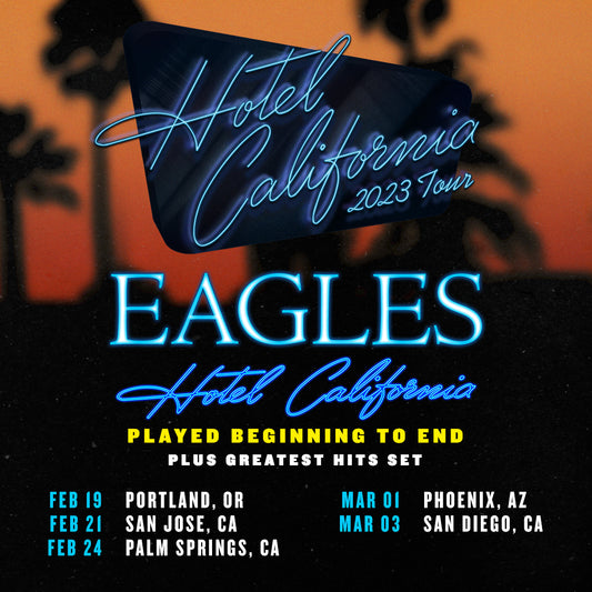 EAGLES ANNOUNCE HOTEL CALIFORNIA TOUR 2023 US DATES